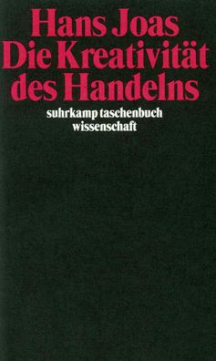 Die Kreativit?t des Handelns, Hans Joas