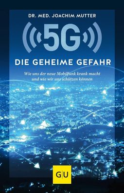 5G: Die geheime Gefahr, Joachim Mutter