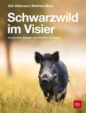 Schwarzwild im Visier, Dirk Waltmann