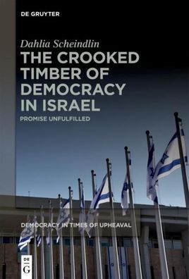 The Crooked Timber of Democracy in Israel, Dahlia Scheindlin