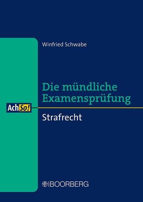 Strafrecht: Die m?ndliche Examenspr?fung (AchSo!), Winfried Schwabe