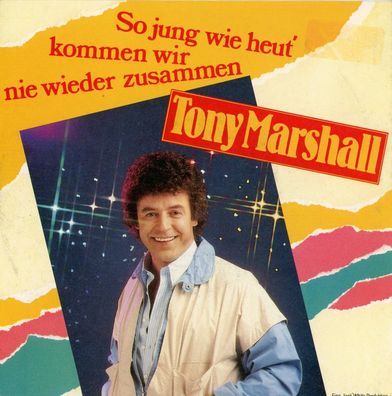 7" Cover Tony Marshall - So jung wie heut kommen wir nie wieder zusammen