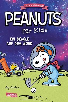 Peanuts f?r Kids - Neue Abenteuer 1: Ein Beagle auf dem Mond, Charles M. Sc ...