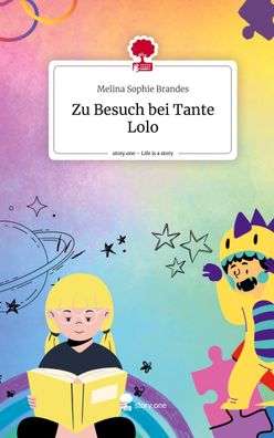 Zu Besuch bei Tante Lolo. Life is a Story - story. one, Melina Sophie Brandes