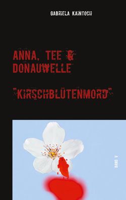 Anna, Tee & Donauwelle Band V, Gabriela Kaintoch