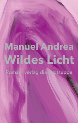Wildes Licht, Manuel Andrea