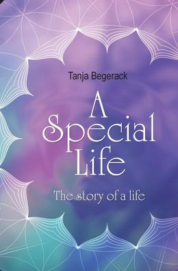 A Special Life, Tanja Begerack