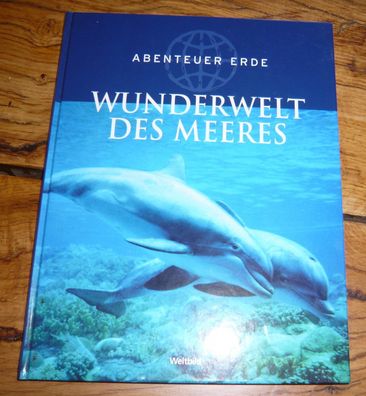 Abenteuer Erde - Wunderwelt des Meeres * Meer Natur Ozean Pflanzen Tiere