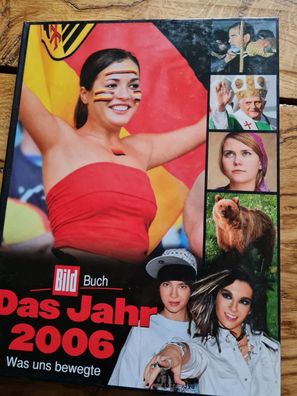 Das Jahr 2006 - Was uns bewegte * Chronik Jahrbuch Kunst Kultur Weltgeschehen