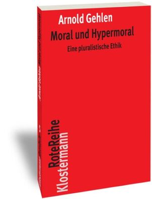 Moral und Hypermoral, Arnold Gehlen