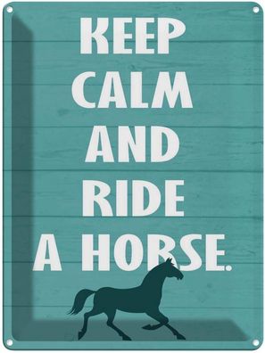 Blechschild 30x40 cm - Keep Calm And Ride A Horse Pferd