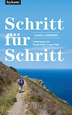 Schritt f?r Schritt - Unterwegs am South West Coast Path, Daniela Leinweber