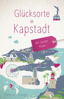 Gl?cksorte in Kapstadt. Mit Garden Route, Esther Von Krosigk