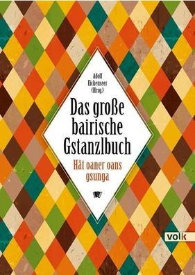 Das gro?e bairische Gstanzlbuch, Adolf Eichenseer