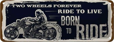 Blechschild 27x10 cm - Ride To Live Born To Ride