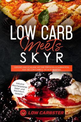 Low Carb meets Skyr: Gesund und schlank mit der perfekten Kombination aus 1 ...