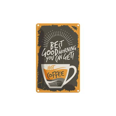 Blechschild 18x12 cm - Kaffee Best Good Morning Hot Coffee