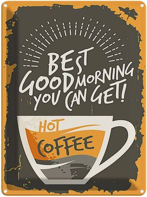 Blechschild 30x40 cm - Kaffee Best Good Morning Hot Coffee