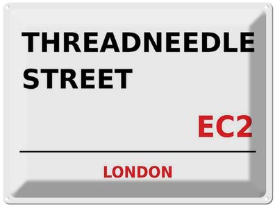 Blechschild 30x40 cm - London Threadneedle Street Ec2