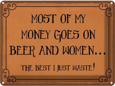Blechschild 30x40 cm - Most Of My Money Beer And Women