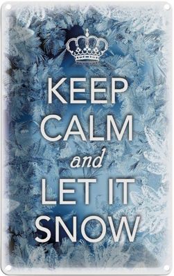 Blechschild 20x30 cm - Keep Calm And Let Ist Snow