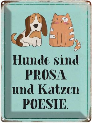 Blechschild 30x40 cm - Tiere Hunde Sind Prosa Katzen Poesie