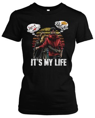 It's my Life Damen T-Shirt | Love Liebe Pärchen King Queen Partner Girlie | M2