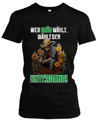 Wer Grün wählt Damen T-Shirt | Bauern Tshirt Widerstand Fuck Grün Demo Girlie