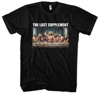 The Last Supplement T-Shirt Jesus Muscle Pumper Bodybuilding GYM Krafttraining