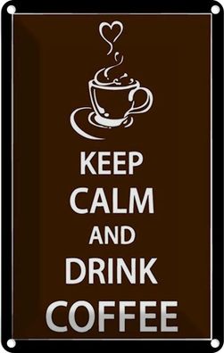 Blechschild 20x30 cm - Keep Calm Drink Coffee Kaffee