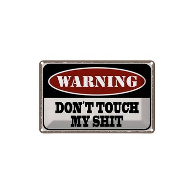 Blechschild 18x12 cm - Warning Don´T Touch My Shit