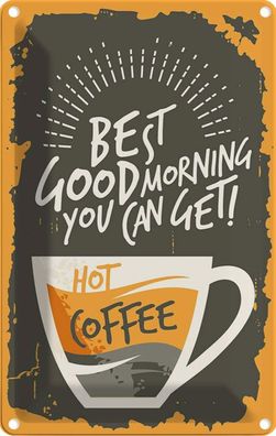Blechschild 20x30 cm - Kaffee Best Good Morning Hot Coffee