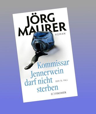 Kommissar Jennerwein darf nicht sterben: Roman (Kommissar Jennerwein ermitt ...