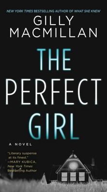 The Perfect Girl: A Novel, Gilly Macmillan