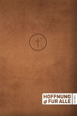 Hoffnung f?r alle. Die Bibel. - Leather Touch Edition: Die Bibel, die deine ...