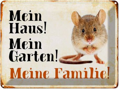 Blechschild 30x40 cm - Tiere Maus Mein Haus Garten Familie