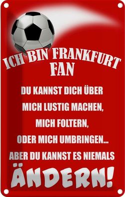 Blechschild 20x30 cm - Ich Bin Frankfurt Fan Fussball