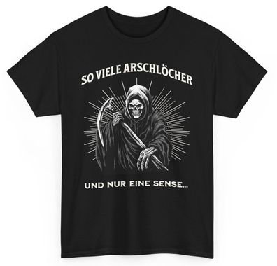 T-Shirt so viele Arschlöcher und nur eine Sense lustig Skelett Spruch Shirt