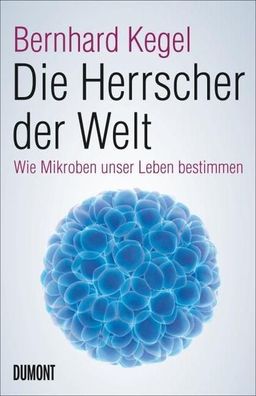 Die Herrscher der Welt, Bernhard Kegel