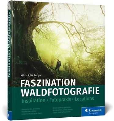 Faszination Waldfotografie, Kilian Sch?nberger