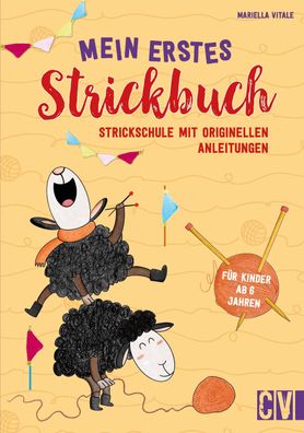 Stricken f?r Anf?nger ? Mein erstes Strickbuch: Strickschule mit originelle ...