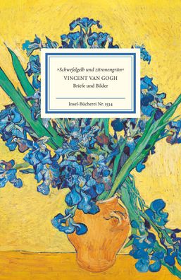 Schwefelgelb und zitronengr?n?: Vincent van Gogh. Briefe und Bilder (Insel ...
