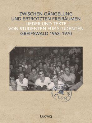 Zwischen Gängelung und ertrotzten Freiräumen - Lieder und Texte von Student