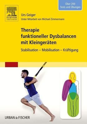 Therapie funktioneller Dysbalancen mit Kleinger?ten, Urs Geiger