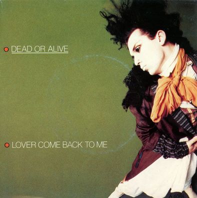 7" Dead or Alive - Lover come back to me