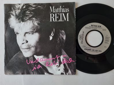Matthias Reim - Verdammt, Ich Lieb' Dich 7'' Vinyl Germany