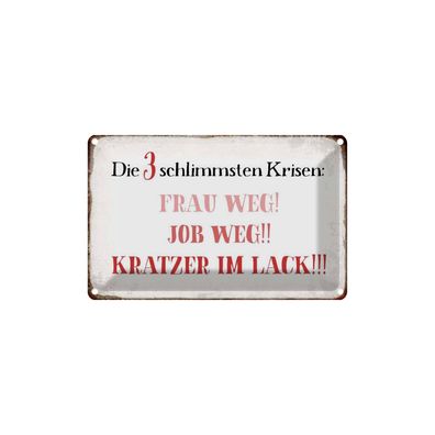 Blechschild 18x12 cm - 3 Krisen Frau Job weg Kratzer