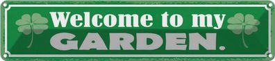 Blechschild 46x10 cm - Welcome to my Garden Garten