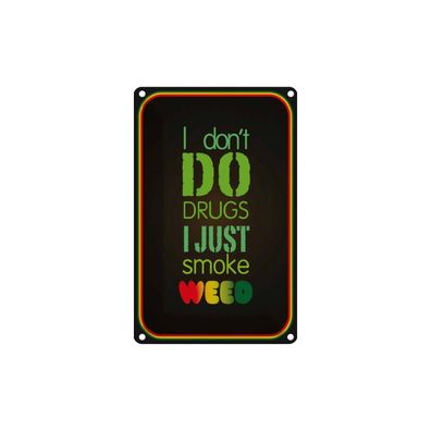 Blechschild 18x12 cm - Cannabis don´t drugs just smoke weed