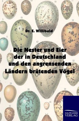 Die Nester und Eier der in Deutschland und den angrenzenden L?ndern br?tend ...